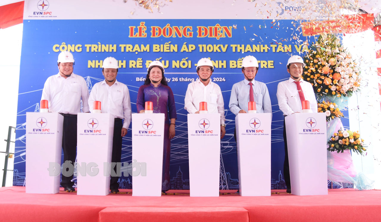 Lễ đóng điện trạm biến áp 110kV Thanh Tân và nhánh rẽ đấu nối - tỉnh Bến Tre
