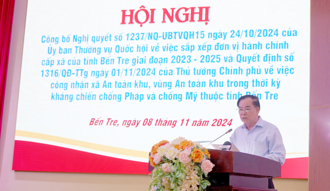 Bến Tre công bố nghị quyết về sắp xếp đơn vị hành chính cấp xã và quyết định về công nhận xã an toàn khu, vùng an toàn khu